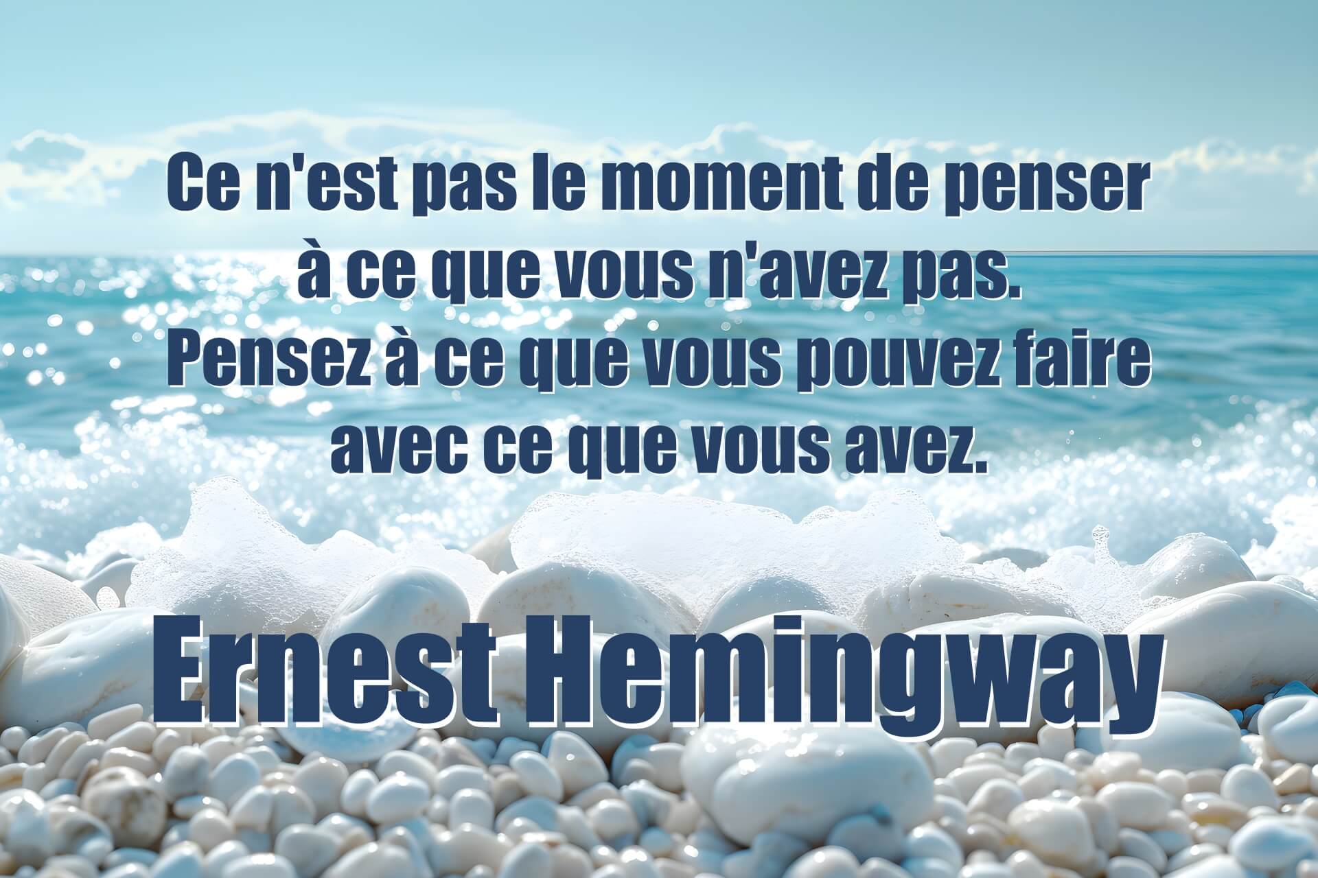 Citation d’Hemingway tirée du Vieil Homme et la Mer : « Ce n’est pas le moment de penser à ce qui vous manque… »
